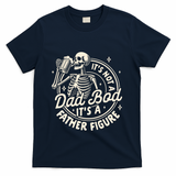 Beer Lover Ing ItS Not A Dad Bod ItS A Father Figure Gift T-Shirt