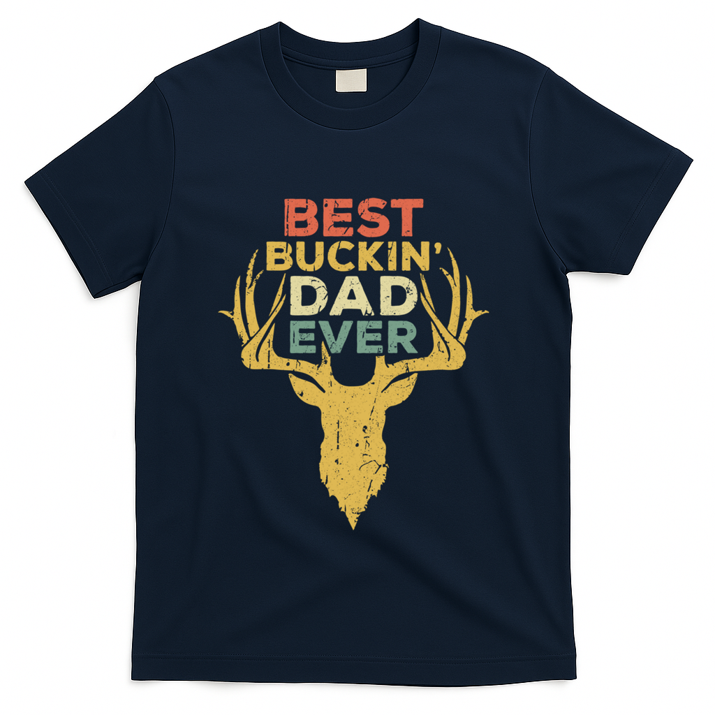 Best Buckin Dad Ever Funny Gift Deer Hunters Gift T-Shirt