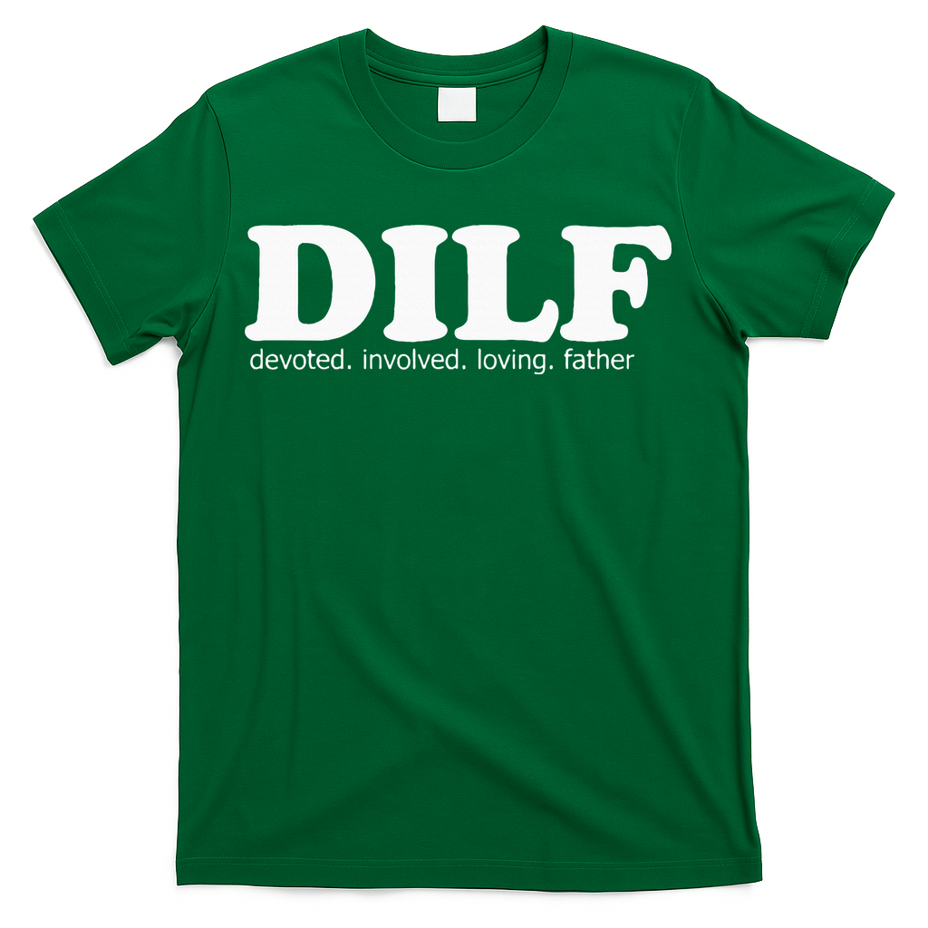 Dilf Devoted Involved Loving Father Dad Papa T-Shirt