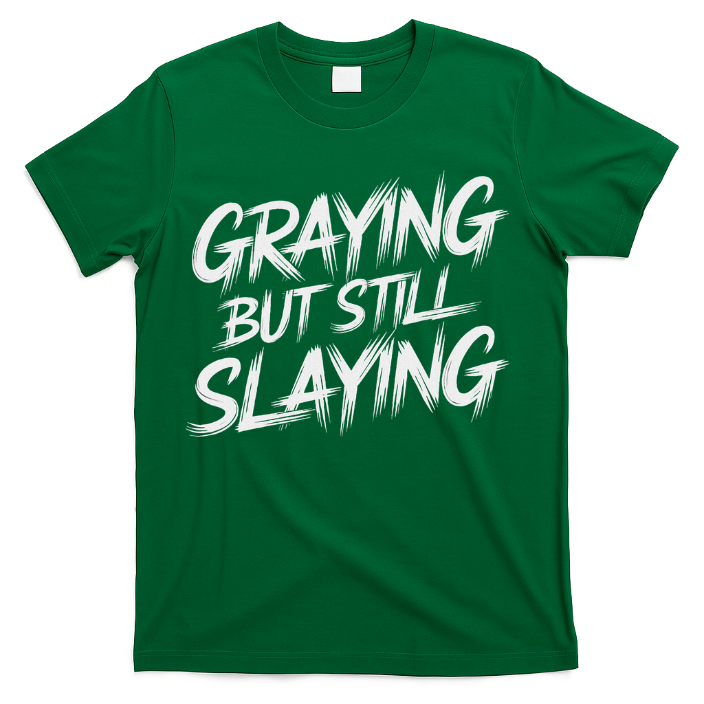 Humor For Dad Graying But Still Slaying T-Shirt