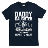 Daddy And Daughter Not Always Eye To Eye But Always Heart To Heart T-Shirt