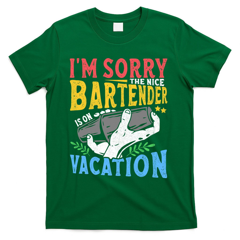 IM Sorry The Nice Bartender Is On Vacation Funny Bartending T-Shirt