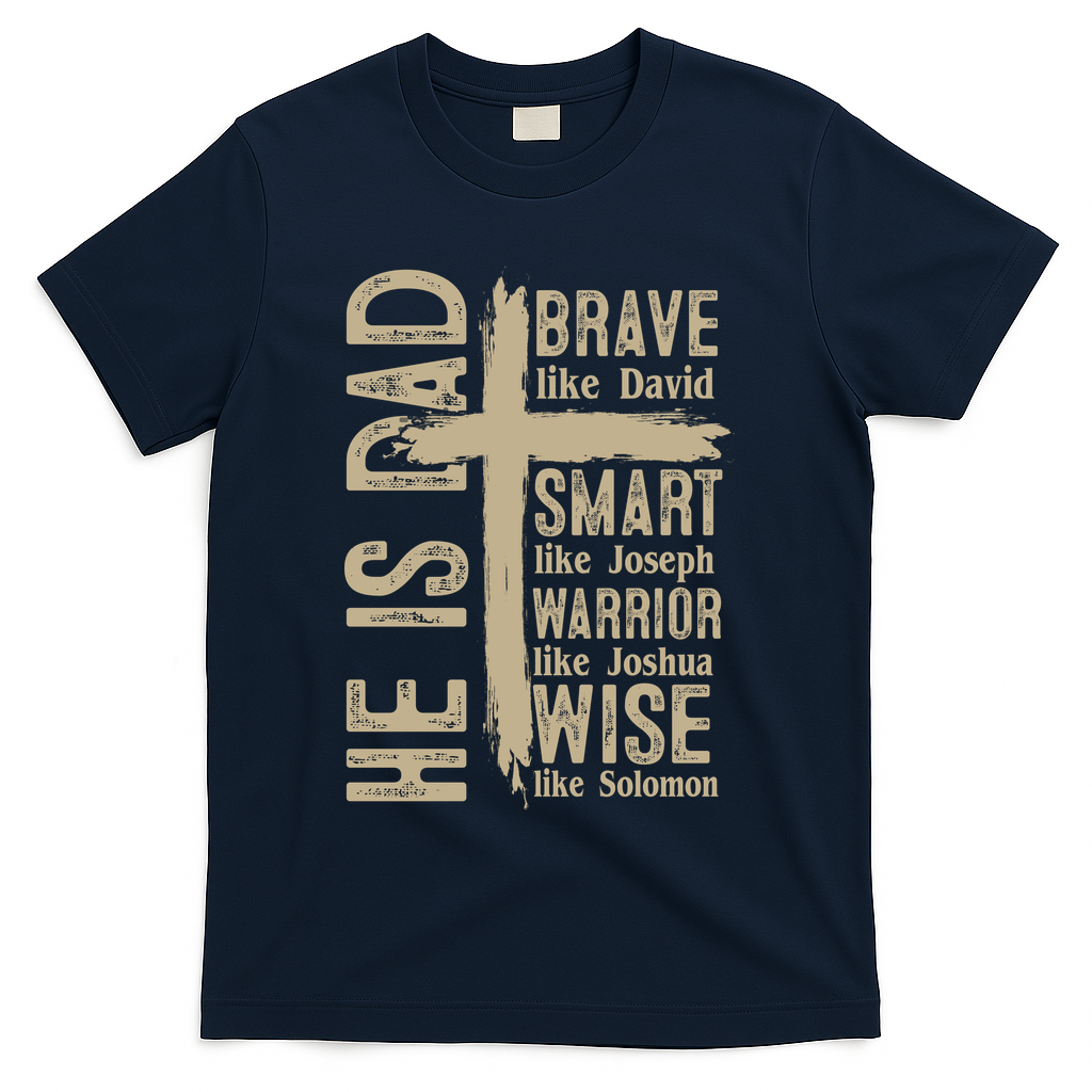 He Is Dad Religious Christian Bible Quote Father T-Shirt