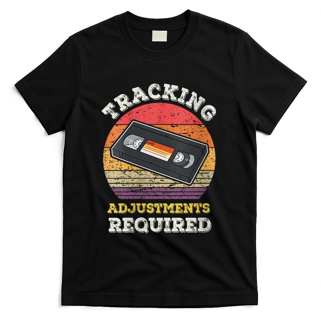 Retro Nostalgia - Womens Tracking Adjustments Required - Nostalgia VHS Retro Tape T-Shirt