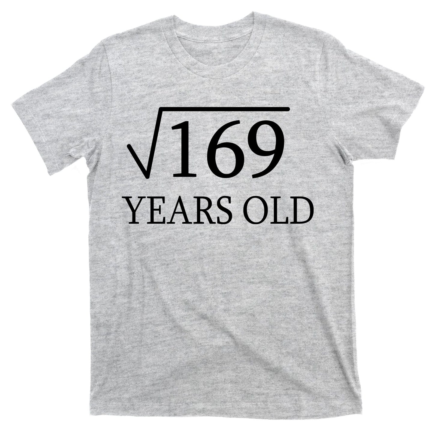 13 Years Old Square Root of 169 T-Shirt