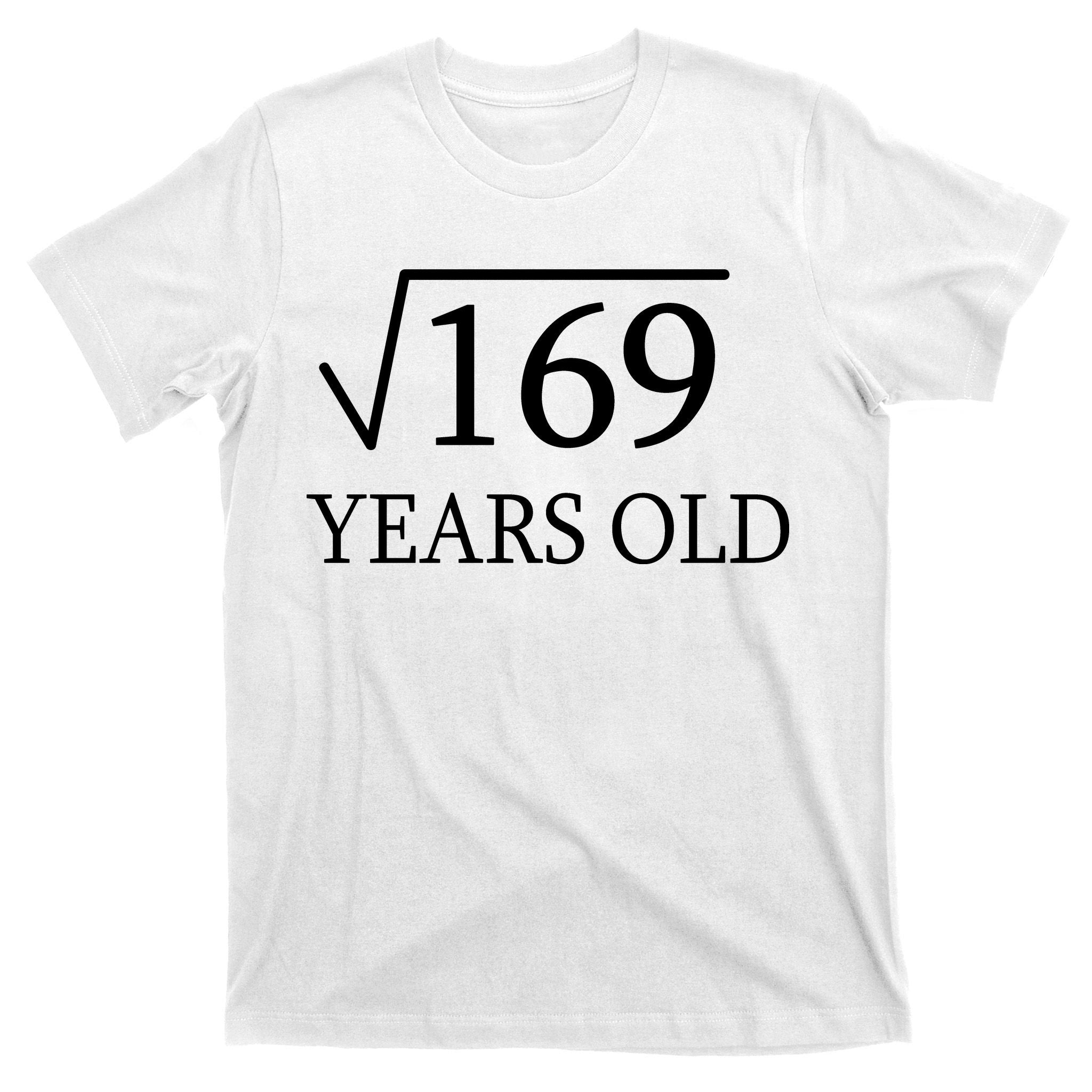 13 Years Old Square Root of 169 T-Shirt