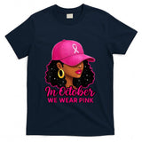 in October We Wear Pink Black Women Breast Cancer Awareness T-Shirt