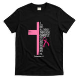 I Can Do All Things Through Christ Breast Cancer Awareness T-Shirt