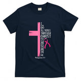 I Can Do All Things Through Christ Breast Cancer Awareness T-Shirt
