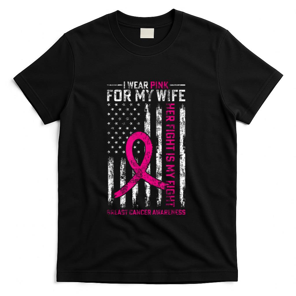 I Wear Pink For My Wife Breast Cancer Awareness AmericanFlag T-Shirt