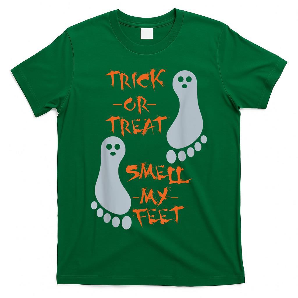 Trick Or Treat Smell My Feet - Funny Halloween - T Shirt T-Shirt