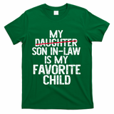 My Son In Law Is My Favorite Child Funny T-Shirt