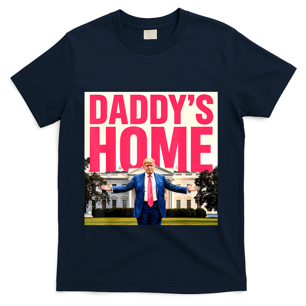 DaddyS Home Funny Trending T-Shirt