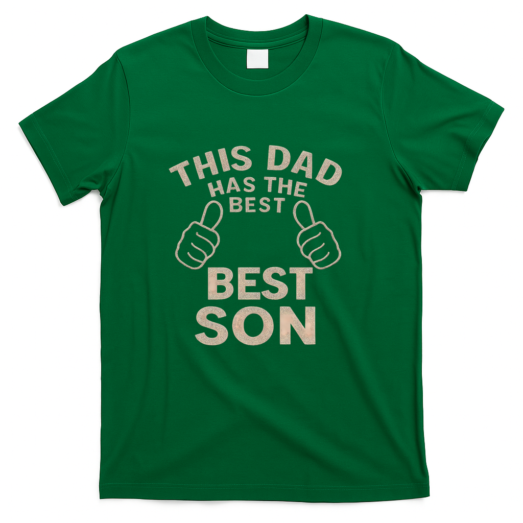 This Dad Has the Best Son - Perfect Father's Day Gift T-Shirt