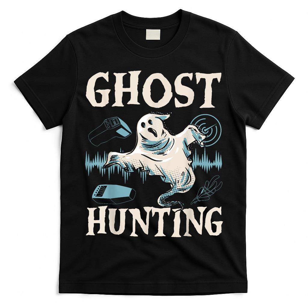 Ghost Hunting Halloween Season Spooky Trick Or Treat T-Shirt