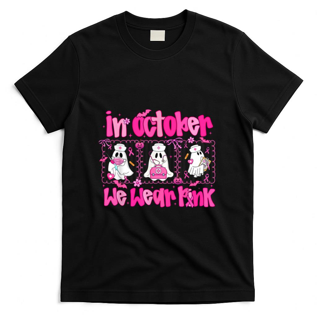 In October We Wear Pink Nurse Ghost Halloween Breast Cancer T-Shirt