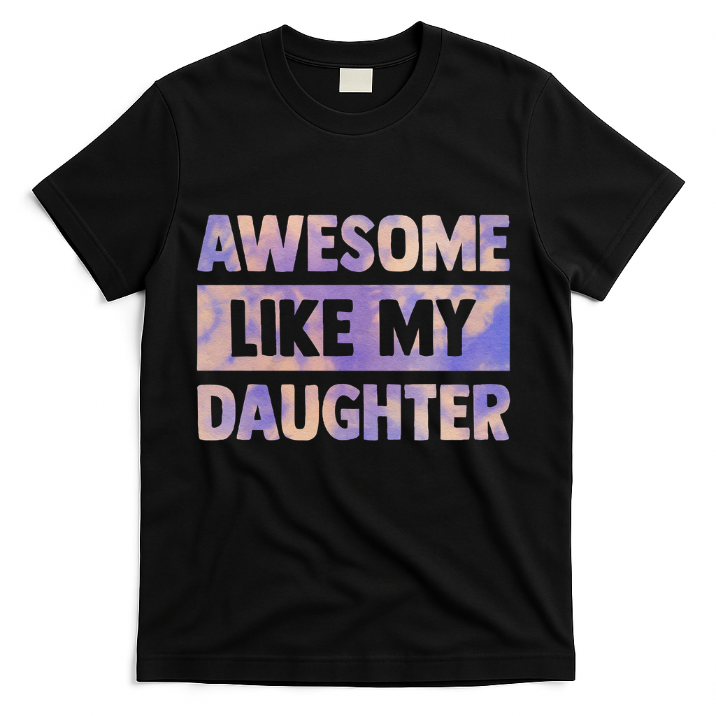 Awesome Like My Daughter Matching Fathers Day Family Tie Dye T-Shirt