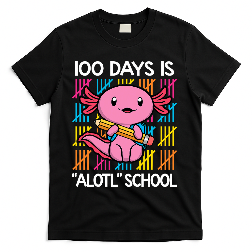 100 Days Is Alotl School Funny 100th Day Of School Axolotl T-Shirt - Black