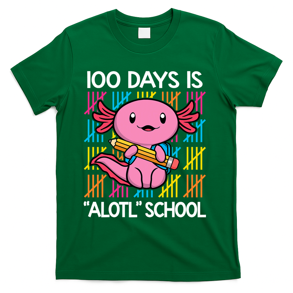 100 Days Is Alotl School Funny 100th Day Of School Axolotl T-Shirt - Green