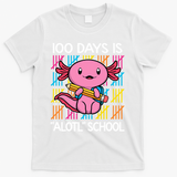 100 Days Is Alotl School Funny 100th Day Of School Axolotl T-Shirt - White