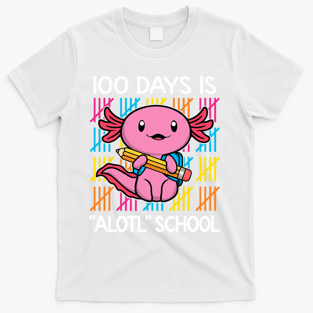 100 Days Is Alotl School Funny 100th Day Of School Axolotl T-Shirt - White