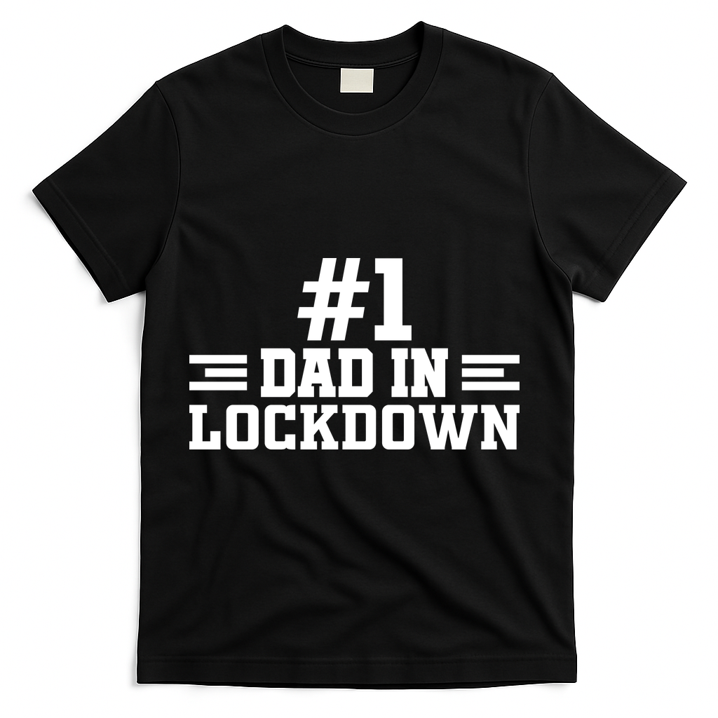 #1 Dad In Lockdown T-Shirt - Black