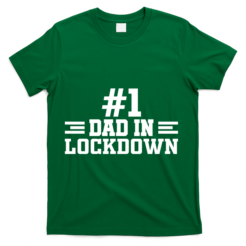 #1 Dad In Lockdown T-Shirt - Green