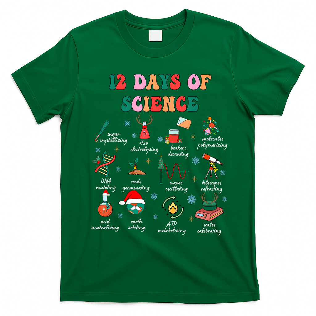 12 Days Of Science Scientist Teacher Christmas Science Xmas T-Shirt - Irish Green