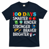 100 Days Of School 100th Day Smarter Stronger Kinder Brighter Braver T-Shirt