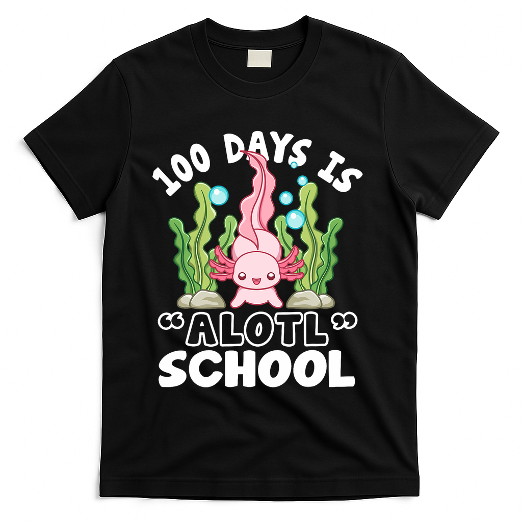 100th Day Of School 100 Days Is Alotl School Axolotl T-Shirt - Black