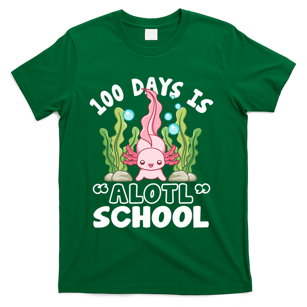 100th Day Of School 100 Days Is Alotl School Axolotl T-Shirt - Green