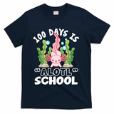 100th Day Of School 100 Days Is Alotl School Axolotl T-Shirt - Navy