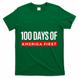 100 Days Of America First Funny Trump T-Shirt - Green