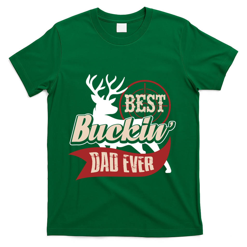 Best Buckin Dad Ever Hunting Gift Fathers Day Gift Idea Gift T-Shirt