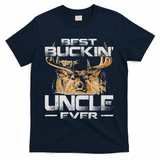 Best Buckin' Uncle Ever Deer Hunting Bucking Father T-Shirt