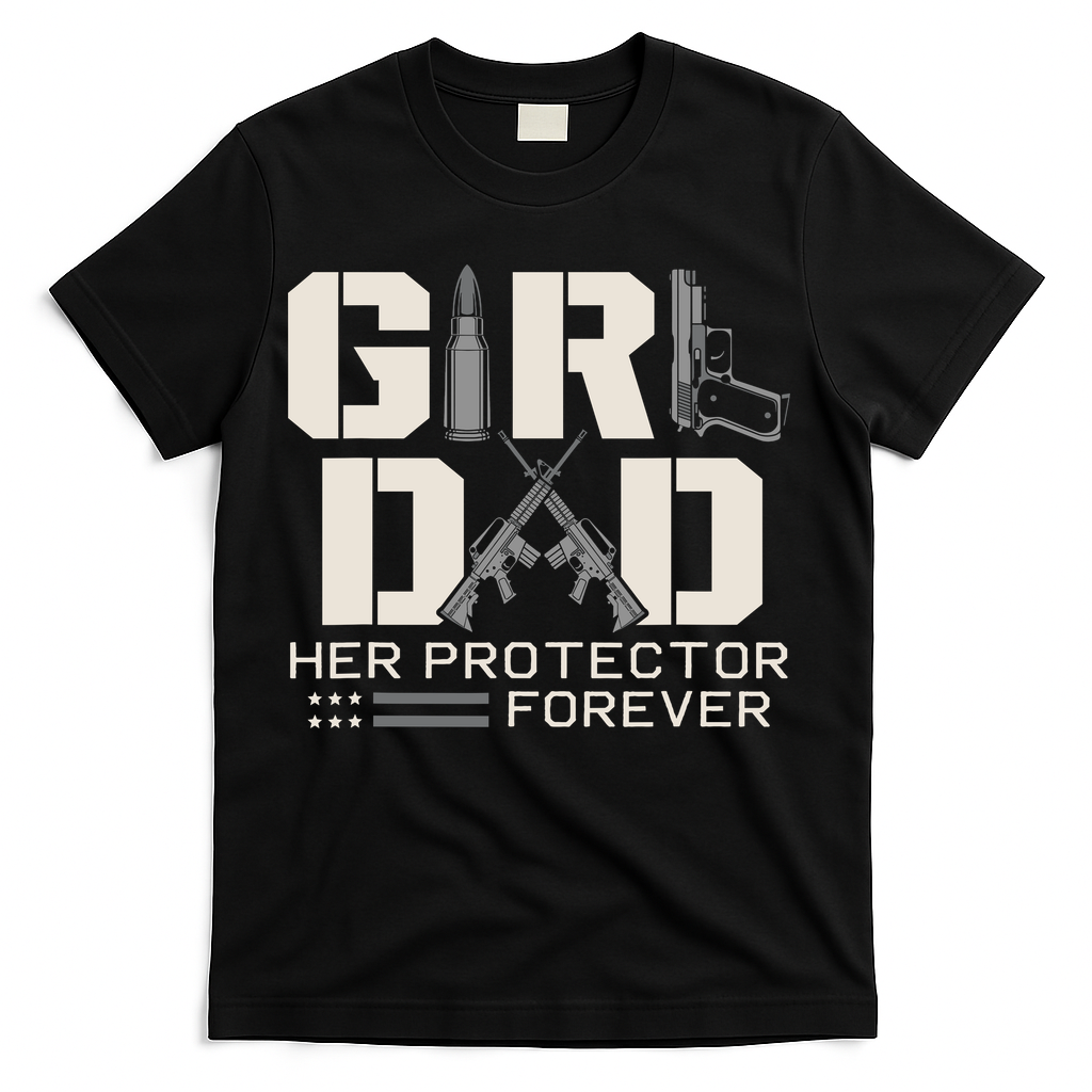 Girl Dad Her Protector Forever Funny Father Of Girl Gifts T-Shirt