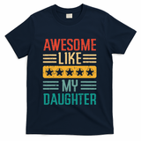 Awesome Like My Daughter Fathers Day Retro Dad Papa Dada T-Shirt