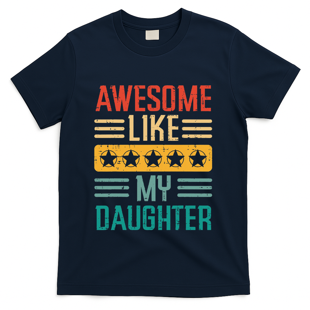 Awesome Like My Daughter Fathers Day Retro Dad Papa Dada T-Shirt