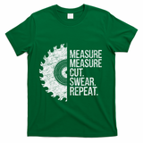 Measure Cut Swear Funny Handyman Dad FatherS Day T-Shirt