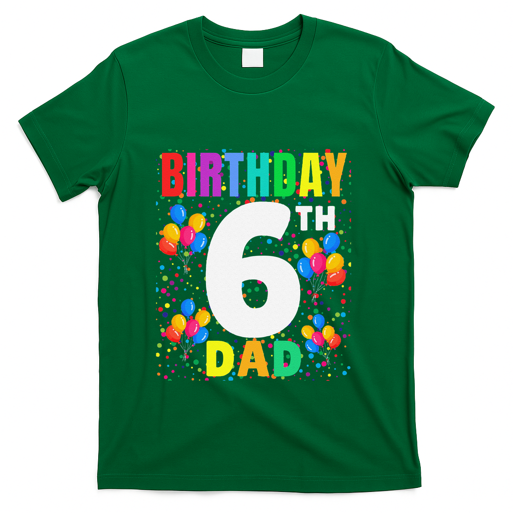 6 Years Old ItS My 6th Birthday Crew Balloons For Dad T-Shirt