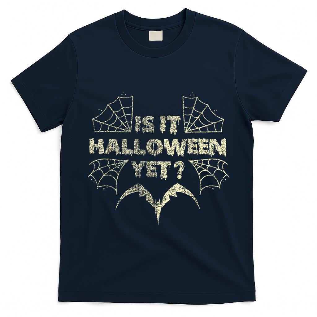 Is It Halloween Yet Bats Spooky Trick Or Treat T-Shirt