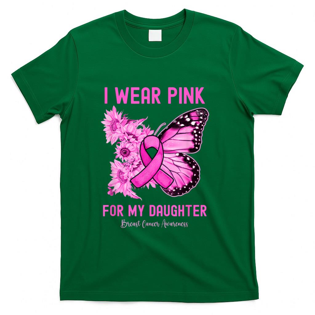 I Wear Pink For My Daughter Breast Cancer Awareness T-Shirt
