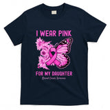 I Wear Pink For My Daughter Breast Cancer Awareness T-Shirt
