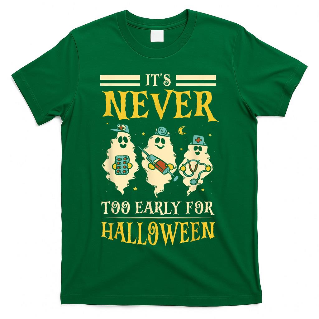 It’s Never Too Early For Halloween Party Trick Or Treat T-Shirt
