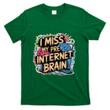 Retro Nostalgia - I Miss My Pre-Internet Brain Digital Nostalgia Retro - Premium T-Shirt