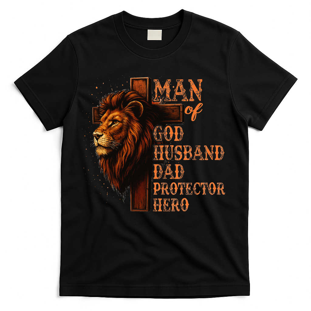Man Of God Husband Daddy Protector Hero Lion Fathers Day T-Shirt