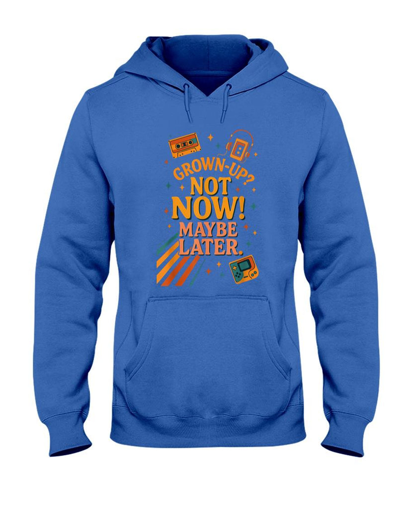 Retro Nostalgia - Grown-UP Not Now Maybe Later Retro Nostalgia Shirt T-Shirt