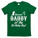 Blessed Daddy Of The Birthday Boy T-Shirt