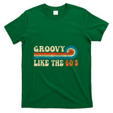 Retro Nostalgia - Groovy Like The 60s Aesthetic Nostalgia 1960's Retro T-Shirt