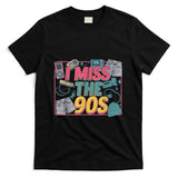Retro Nostalgia - I Miss The 90s Retro Nostalgia T-Shirt